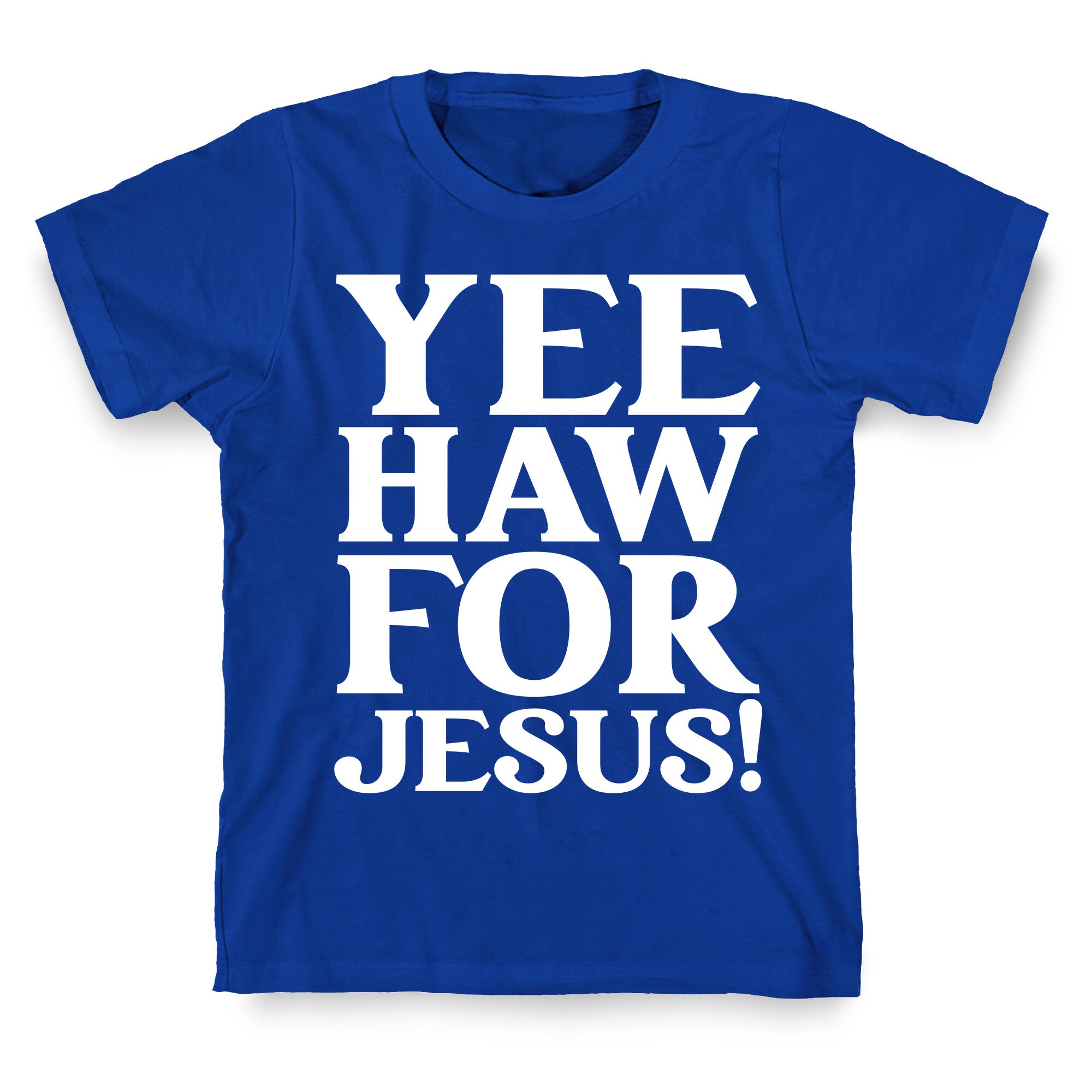 Yee Haw For Jesus! T-Shirt